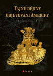Tajné dějiny objevování Ameriky - Zdeněk Kalkus