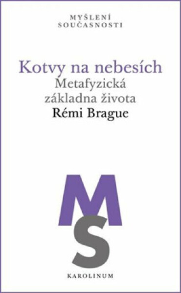 Kotvy na nebesích - Rémi Brague