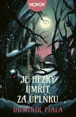 Je hezký umřít za úplňku - Dominik Fiala