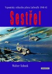 Sestřel - Vzpomínky stíhacího pilota Luftwaffe 1940-45 - Walter Schuck