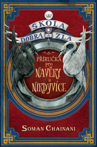 Škola dobra a zla: Príručka pre navekáčov a nikdáčov - Soman Chainani