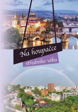 Na houpačce středního věku - Veronika Málková