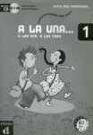 A la una, a las dos, a las tres 1 – Libro del prof.