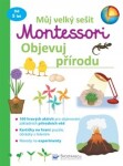 Můj velký sešit Montessori objevuj přírodu