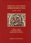 Kristián Gottfried Hirschmentzel (1638-1703) osudy a dílo velehradského barokního literáta - Jaroslava Dupalová