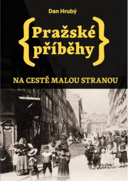 Pražské příběhy Na cestě Malou stranou