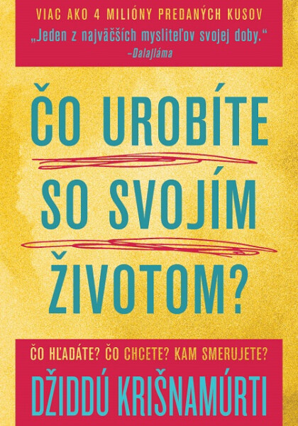 Čo urobíte so svojím životom? - Džiddú Krišnamúrti