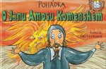 Pohádka O Janu Amosu Komenském - Lucie Seifertová