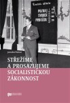 Střežíme prosazujeme socialistickou zákonnost Jaroslav Pažout