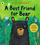 A Best Friend for Bear - Petr Horáček