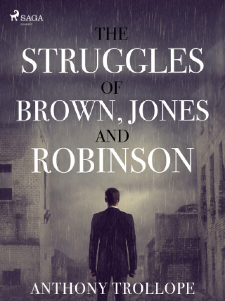 The Struggles of Brown, Jones, and Robinson - Anthony Trollope - e-kniha
