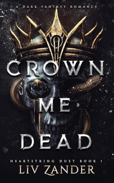 Crown Me Dead - Liv Zander