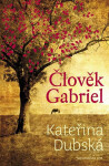 Člověk Gabriel - Kateřina Dubská