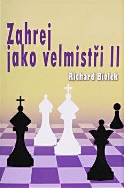 Zahrej jako velmistři II Richard Biolek