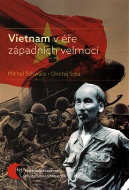 Vietnam éře západních velmocí Michal Schwarz