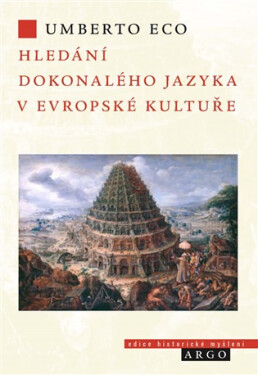 Hledání dokonalého jazyka v evropské kultuře - Umberto Eco