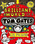 Brilliant World of Tom Gates - Liz Pichon