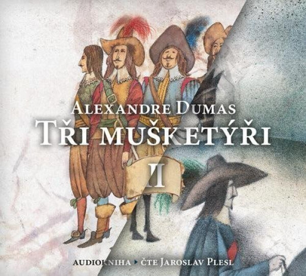 Tři mušketýři BOX I.+II. - 4 (Čte Jaroslav Plesl) (audiokniha) - Alexandre Dumas