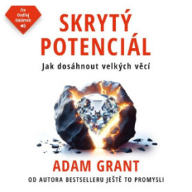 Skrytý potenciál - Adam Grant - audiokniha