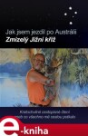 Jak jsem jezdil po Austrálii. Zmizelý Jižní kříž - Jiří Duda e-kniha