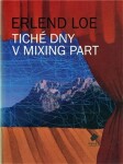 Tiché dny Mixing Part Erlend Loe