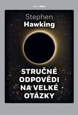 Stručné odpovědi na velké otázky Stephen Hawking