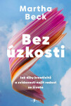 Bez úzkosti - Martha Beck