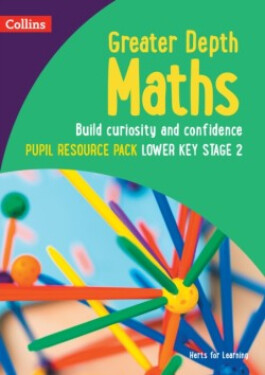 Herts for Learning — Greater Depth Maths Pupil Resource Pack Lower Key Stage 2 - Adams Nicola