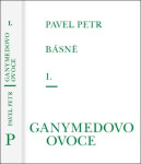 Básně I. - Ganymedovo ovoce - Pavel Petr