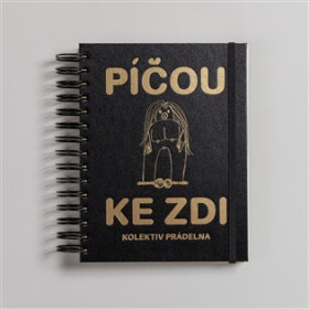 Píčou ke zdi - Kolektiv Prádelna