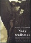 Nový realismus: Bruno Vogelmann