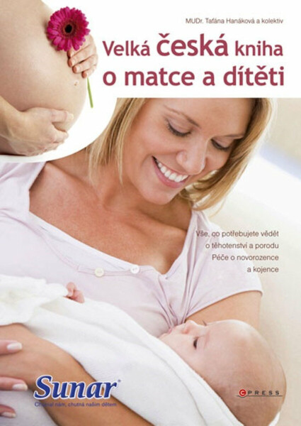 Velká česká kniha o matce a dítěti - Taťána Hanáková