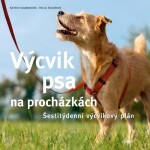 Výcvik psa na procházkách - Šestitýdenní tréninkový plán, 2. vydání - Katrin Hagmann