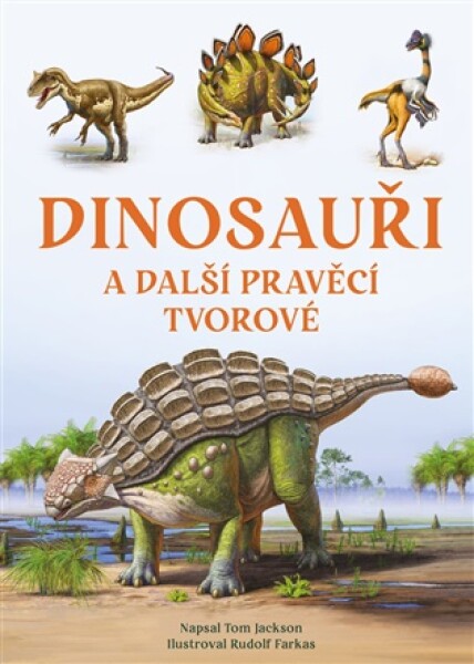 Dinosauři a další pravěcí tvorové