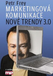 Marketingová komunikace: nové trendy 3.0 Petr Frey