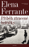 Geniální přítelkyně: Příběh ztracené holčičky - Elena Ferrante