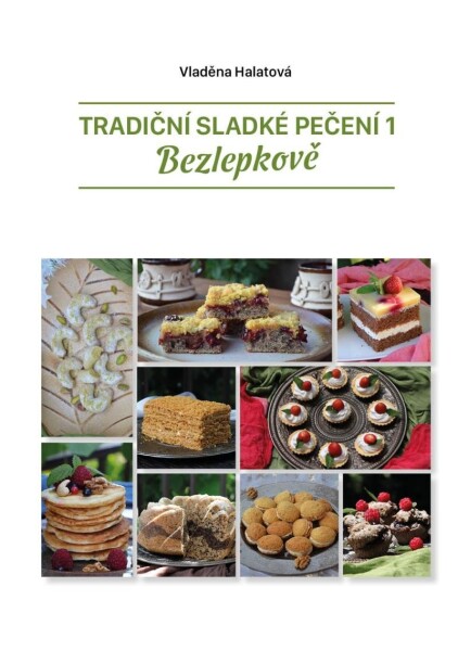 Tradiční sladké pečení 1 bezlepkově, 2. vydání - Vladěna Halatová