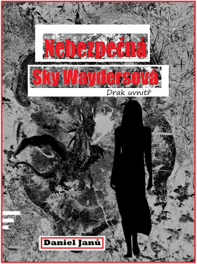 Nebezpečná Sky Waydersová - Daniel Janů