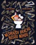 Nedráždi bráchu bosou nohou Irena Hejdová