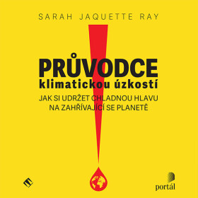 Průvodce klimatickou úzkostí - Sarah Jaquette Ray - audiokniha