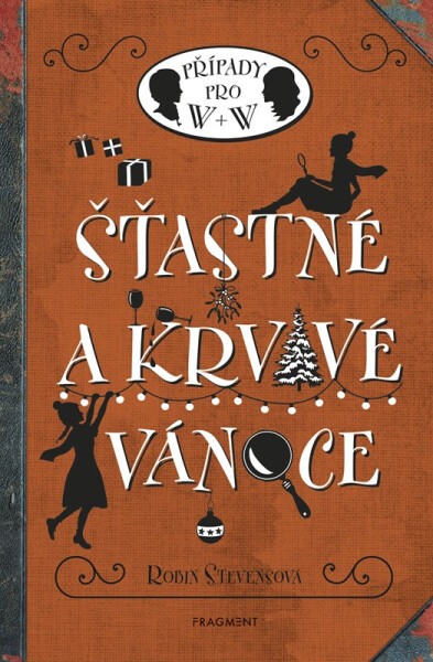 Případy pro W + W 5 - Šťastné a krvavé Vánoce - Robin Stevens