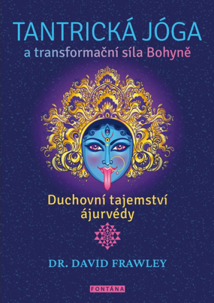 Tantrická jóga transformacní síla Bohyne