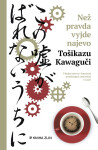 Než pravda vyjde najevo, 1. vydání - Toshikazu Kawaguchi