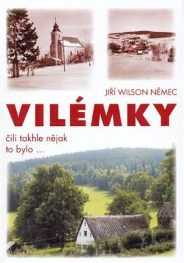 Vilémky či takhle nějak to bylo...