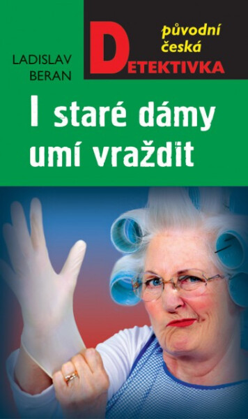 I staré dámy umí vraždit - Ladislav Beran
