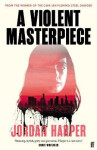 Violent Masterpiece - Harper Jordan
