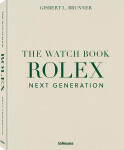 The Watch Book Rolex: Next Generation - Gisbert L. Brunner