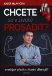 Chcete se prosadit Josef Hlavička