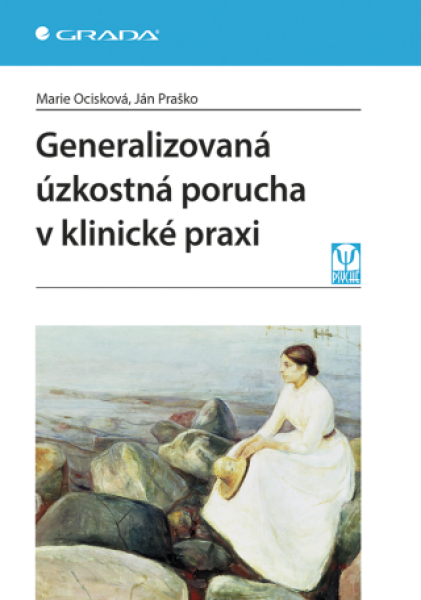 Generalizovaná úzkostná porucha v klinické praxi - Ján Praško, Marie Ocisková - e-kniha