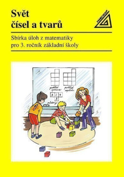 Matematika pro 3. roč. ZŠ Svět čísel a tvarů - Sbírka úloh - Kolektiv